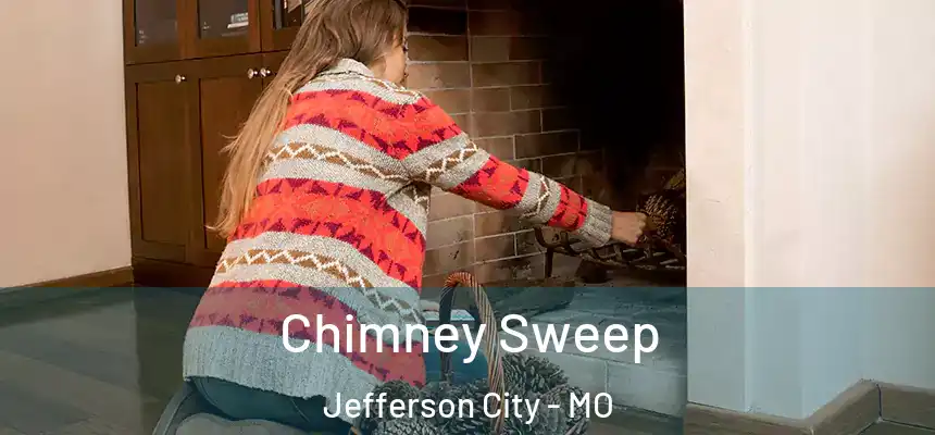  Chimney Sweep Jefferson City - MO